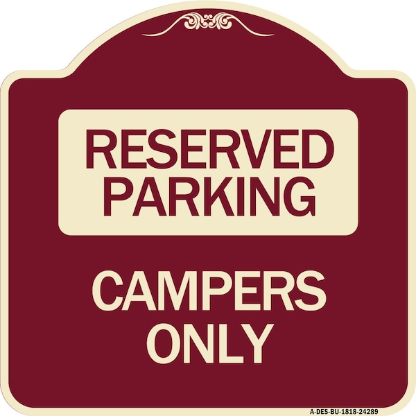 Designer Series Sign-Campers Only, Burgundy Heavy-Gauge Aluminum Sign, 18" x 18", BU-1818-24289
